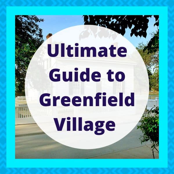 Guide to Greenfield Village in Dearborn MI My Michigan Beach and Travel