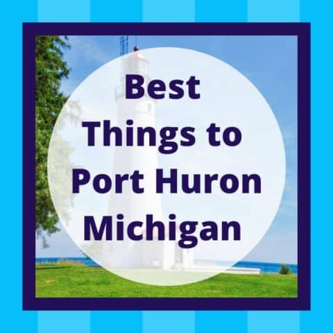 Things to Do in Port Huron Michigan (2026 Local’s Guide) | My Michigan