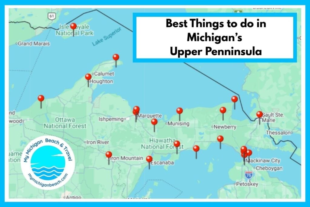 Map of the best things to do in Michigan's Upper Peninsula with marked stops from Isle Royale to Sault Ste. Marie